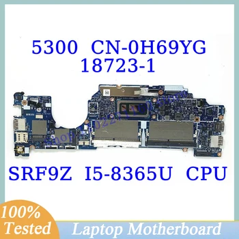 CN-0H69YG 0H69YG H69YG Для DELL 5300 С материнской платой SRF9Z I5-8365U CPU 18723-1 Материнская плата ноутбука 100% Полностью протестирована, работает хорошо