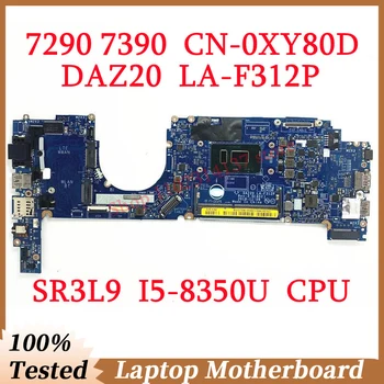 Для Dell 7290 7390 CN-0XY80D 0XY80D XY80D С процессором SR3L9 I5-8350U DAZ20 LA-F312P Материнская плата ноутбука 100% Полностью протестирована, работает хорошо