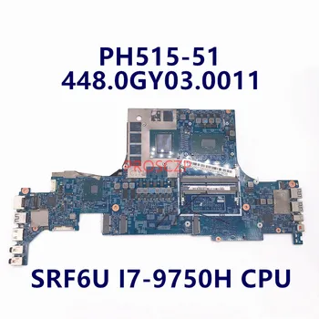 Материнская плата для ноутбука Acer PH515-51 NBQ5011003 18803-1 448.0GY03.0011 Материнская плата с процессором I7-9750H RTX2060 GPU 100% Полностью протестирована